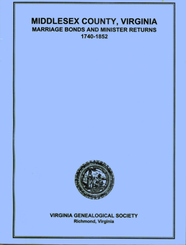 Middlesex County Marriage Bonds and Returns, 1740-1852 - Virginia ...